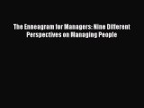 Download The Enneagram for Managers: Nine Different Perspectives on Managing People Free Books