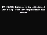 Read ISO 5704:1980 Equipment for vine cultivation and wine making - Grape-harvesting machinery