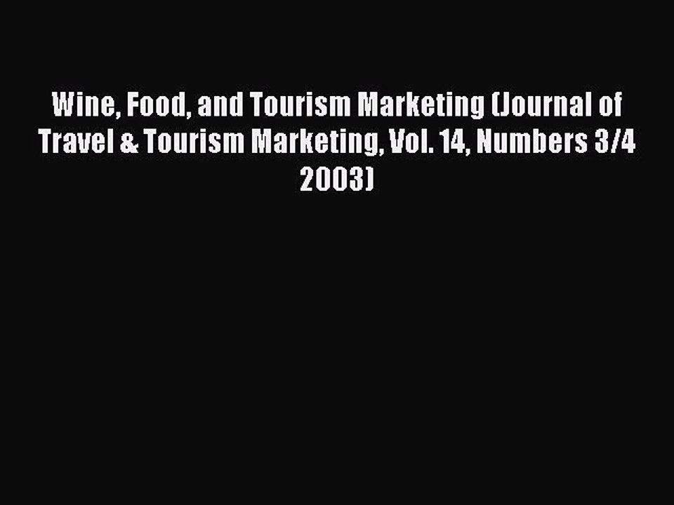 Read Wine Food and Tourism Marketing (Journal of Travel & Tourism Marketing Vol. 14 Numbers