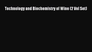 Download Technology and Biochemistry of Wine (2 Vol Set) Ebook Free