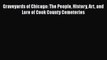 [DONWLOAD] Graveyards of Chicago: The People History Art and Lore of Cook County Cemeteries