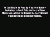 [DONWLOAD] Yo Cuz! My Life My Food My Way: From Humble Beginnings in South Phily the Story