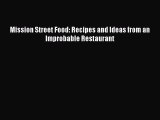 [PDF] Mission Street Food: Recipes and Ideas from an Improbable Restaurant Free PDF