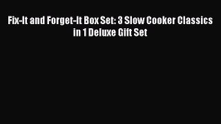[DONWLOAD] Fix-It and Forget-It Box Set: 3 Slow Cooker Classics in 1 Deluxe Gift Set  Full