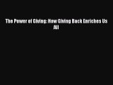 Read The Power of Giving: How Giving Back Enriches Us All Ebook Free