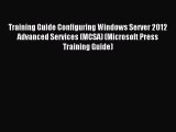 Read Training Guide Configuring Windows Server 2012 Advanced Services (MCSA) (Microsoft Press