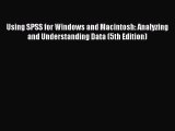 Read Using SPSS for Windows and Macintosh: Analyzing and Understanding Data (5th Edition) Ebook