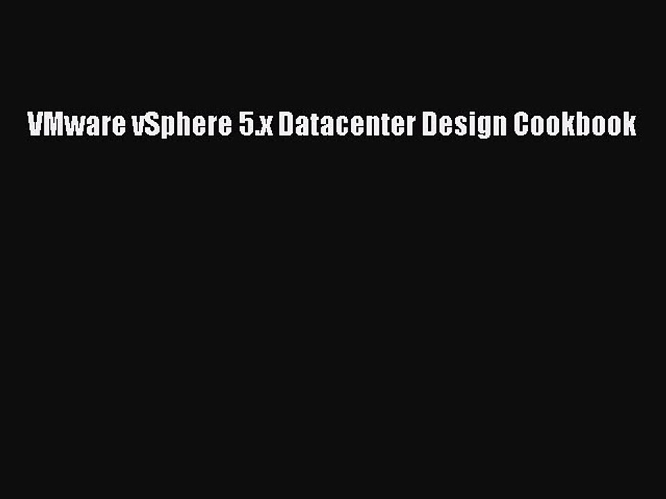 Read VMware vSphere 5.x Datacenter Design Cookbook Ebook Free