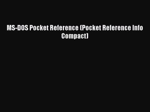 Read MS-DOS Pocket Reference (Pocket Reference Info Compact) Ebook Free