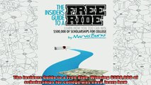new book  The Insiders Guide to a Free Ride Winning 500000 of scholarships for college was easy