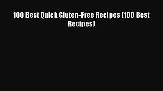 [Download PDF] 100 Best Quick Gluten-Free Recipes (100 Best Recipes) Ebook Free