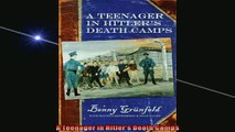 Read here A Teenager in Hitlers Death Camps