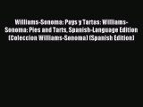 Read Williams-Sonoma: Pays y Tartas: Williams-Sonoma: Pies and Tarts Spanish-Language Edition