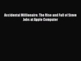 Read Accidental Millionaire: The Rise and Fall of Steve Jobs at Apple Computer Ebook Online