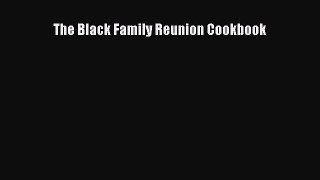 [DONWLOAD] The Black Family Reunion Cookbook  Full EBook