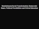 Download Revolutionary Social Transformation: Democratic Hopes Political Possibilities and