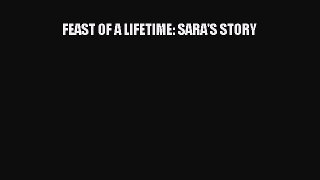 Read FEAST OF A LIFETIME: SARA'S STORY PDF Online