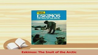 Read  Eskimos The Inuit of the Arctic Ebook Free