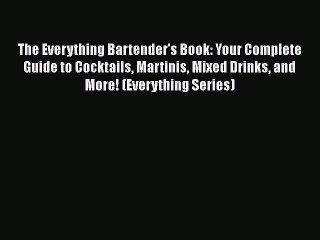 [PDF] The Everything Bartender's Book: Your Complete Guide to Cocktails Martinis Mixed Drinks