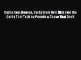 [DONWLOAD] Carbs from Heaven Carbs from Hell: Discover the Carbs That Tack on Pounds & Those