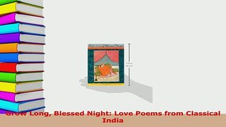 PDF  Grow Long Blessed Night Love Poems from Classical India  Read Online