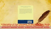 PDF  A Narrative of Four Voyages To the South Sea North and South Pacific Ocean Chinese Sea Read Online