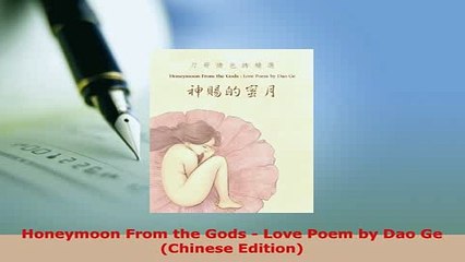 Download  Honeymoon From the Gods  Love Poem by Dao Ge Chinese Edition Free Books