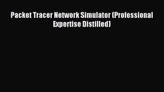 Read Packet Tracer Network Simulator (Professional Expertise Distilled) Ebook Free
