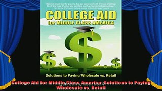 read here  College Aid for Middle Class America Solutions to Paying Wholesale vs Retail