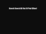 [PDF] Knock Knock All Out Of Pad (Blue)  Full EBook
