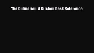 [DONWLOAD] The Culinarian: A Kitchen Desk Reference  Full EBook