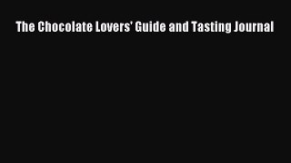 [PDF] The Chocolate Lovers' Guide and Tasting Journal  Read Online