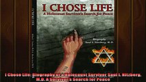 Enjoyed read  I Chose Life Biography of a Holocaust Survivor Saul I Nitzberg MD A Survivors Search