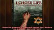 Enjoyed read  I Chose Life Biography of a Holocaust Survivor Saul I Nitzberg MD A Survivors Search