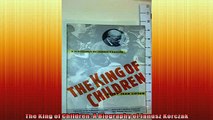 For you  The King of Children A Biography of Janusz Korczak