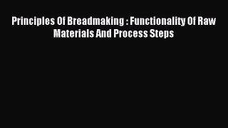 Download Principles Of Breadmaking : Functionality Of Raw Materials And Process Steps Ebook