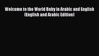 [PDF] Welcome to the World Baby in Arabic and English (English and Arabic Edition) [Read] Online