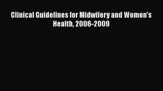 [PDF] Clinical Guidelines for Midwifery and Women's Health 2006-2009 [Read] Online