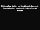 Read Pillsbury Best Muffins and Quick Breads Cookbook: Favorite Recipes from America's Most-Trusted