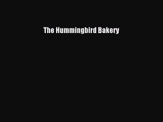 Read The Hummingbird Bakery Ebook Free