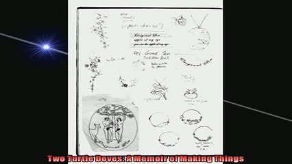 Free book  Two Turtle Doves A Memoir of Making Things