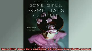 One of the best  Some Girls Some Hats and Hitler A True Love Story Rediscovered