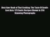 Read Best-Ever Book of Thai Cooking: The Taste Of South-East Asia: 125 Exotic Recipes Shown