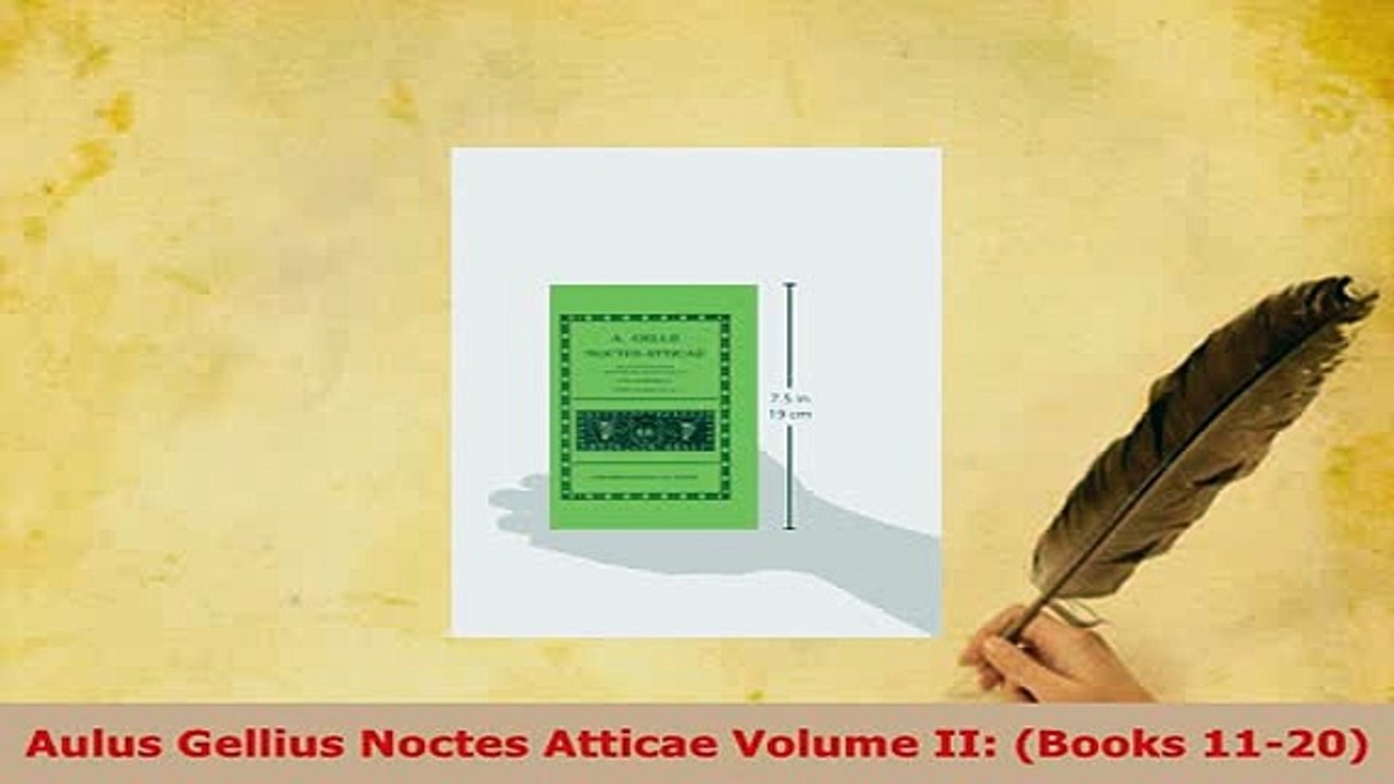 PDF  Aulus Gellius Noctes Atticae Volume II Books 1120 Download Online