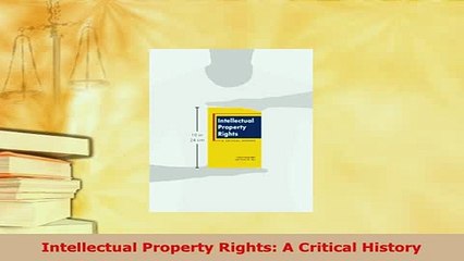 Download  Intellectual Property Rights A Critical History Free Books
