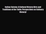 Read Italian Cuisine: A Cultural History (Arts and Traditions of the Table: Perspectives on