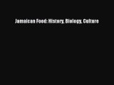 Download Jamaican Food: History Biology Culture PDF Free