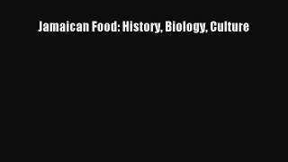 Download Jamaican Food: History Biology Culture PDF Free