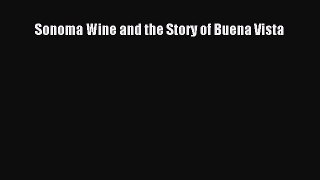 Read Sonoma Wine and the Story of Buena Vista Ebook Free