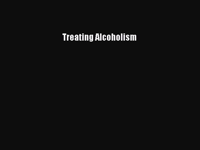 [PDF] Treating Alcoholism [Read] Online
